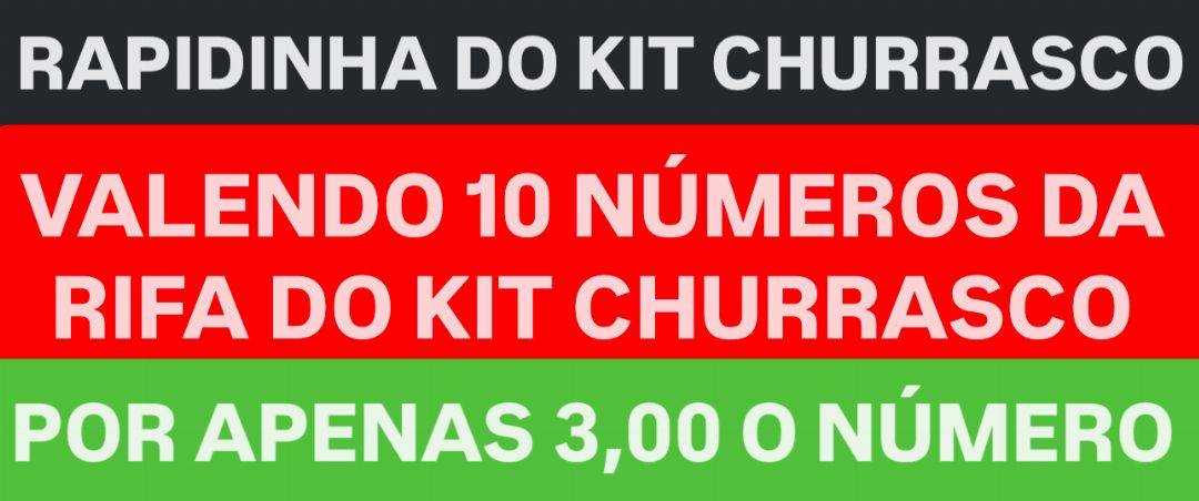 Rapidinha valendo 10 números da rifa do kit churrasco
